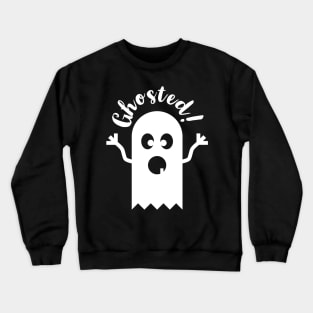 Ghosted - Funny Halloween Design Crewneck Sweatshirt